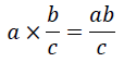a×b/c=ab/c