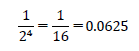 1/2^4 ＝1/16＝0.0625