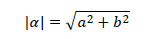 \left|\alpha\right|=\sqrt{a^2+b^2}