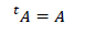 {_^t}A=A