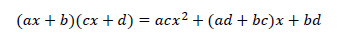 (ax+b)(cx+d)=acx^2+(ad+bc)x+bd